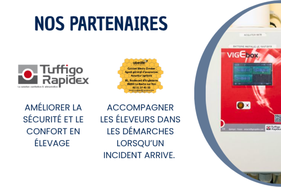 Nos partenaires : Tuffigo Rapidex : améliorer la sécurité et le confort en élevage - Abeille Assurances : accompagner les éleveurs dans les démarches lorsqu'un incident arrive.